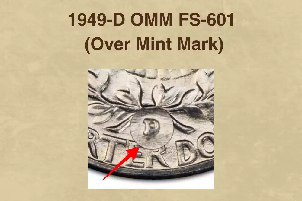 1949-D/S OMM FS-601 variety mintmark close-up showing remnants of S beneath the D on the quarter reverse
